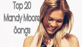 Top 20 Mandy Moore songs