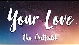Your Love - The Outfield (Lyrics) [HD]