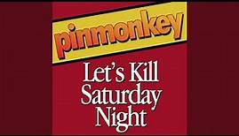 Let's Kill Saturday Night