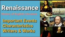 Renaissance Period || Characteristics || Writers & Works || History of English Literature