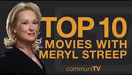 Top 10 Meryl Streep Movies
