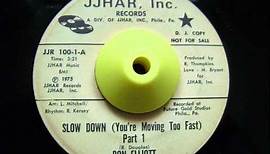 DON ELLIOTT - SLOW DOWN "YOU'RE MOVING TOO FAST" (1975)
