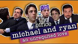 Michael and Ryan: An Unrequited Love - The Office US