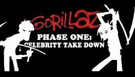 Gorillaz - Phase 1- Celebrity Take Down