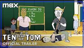 Ten Year Old Tom Season 2 | Official Trailer | Max