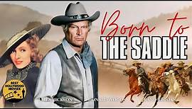 Born To The Saddle HD (1953) | Full Western Movie | Action Adventure Drama | Hollywood English Movie