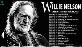 Best Songs Of Willie Nelson - Willie Nelsons Greatest Hits Full Album