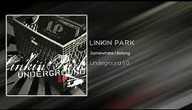 Linkin Park - Somewhere I Belong [Underground 5.0]
