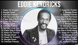Eddie Kendricks Greatest Hits ~ The Best Of Eddie Kendricks ~ Top 10 Pop Artists of All Time