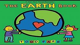 The Earth Book by Todd Parr | Kids book read aloud.
