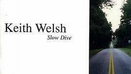 Keith Welsh - Slow Dive
