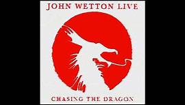 John Wetton Live - Chasing The Dragon (Full Show)