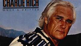Charlie Rich - Once A Drifter
