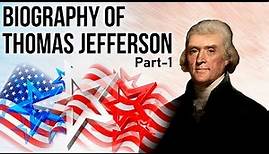 Biography of Thomas Jefferson Part 1, Founding Fathers of the United States of America