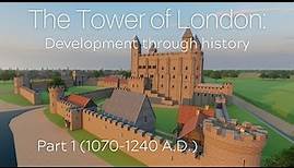 The Tower of London: animated history & evolution throughout ages. Part 1 (1070 to 1220 A.D)