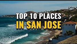 Top 10 Places to Visit in San Jose 2023