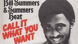 Bill Summers & Summers Heat - Call It What You Want