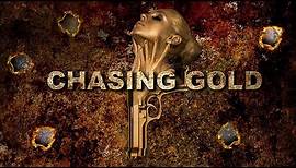 Chasing Gold Trailer