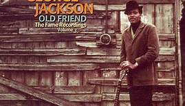 George Jackson - Old Friend: The Fame Recordings Volume 3