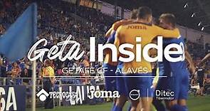 📹 GetaInside | Getafe CF vs Deportivo Alavés