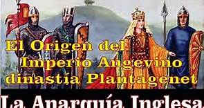 El Origen del Imperio Angevino (Dinastía Plantagenet)