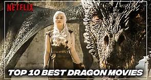 Top 10 Best Dragon Movies on Netflix To Watch Right Now -- 2022