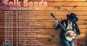 Classic Folk Songs - 20 Best Folk Songs Of All Time - Bob Dylan, Woody Guthrie, Neil Young...