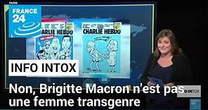 Non, Brigitte Macron n'est pas une femme transgenre • FRANCE 24