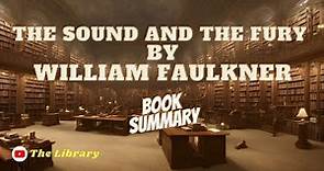 The Sound and the Fury by William Faulkner Book Summary 📚