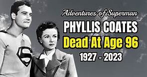 TV's 1st Lois Lane, Actress PHYLLIS COATES Dead At Age 96