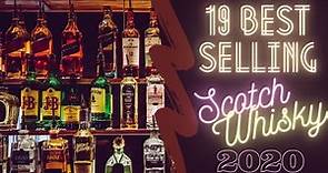 19 Best Selling Scotch Whisky brands in the World - 2020