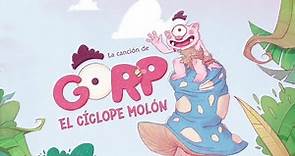 "GORP, EL CÍCLOPE MOLÓN" - ¡VIDEOCLIP Y TEMAZO!