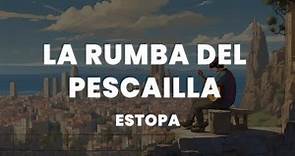 Estopa - La Rumba del Pescaílla (Letra/Lyrics)