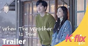 When the Weather is Fine | Trailer | Watch Free on iflix