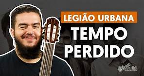 TEMPO PERDIDO - Legião Urbana (aula completa) | Como tocar no violão