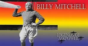 Billy Mitchell - Legends of AirPower 103
