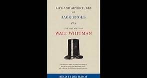 Life and Adventures of Jack Engle by Walt Whitman, read by Jon Hamm - Audiobook Excerpt