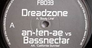 Dreadzone / An-ten-ae vs. Bassnectar - Booty Line / California Sunrise