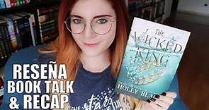 THE WICKED KING (Holly Black) | BookTalk & Recap | Crónicas de una Merodeadora