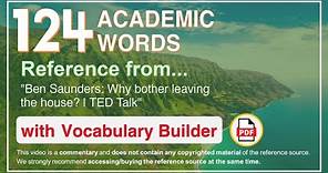 124 Academic Words Ref from "Ben Saunders: Why bother leaving the house? | TED Talk"