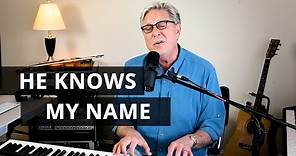 Don Moen - He Knows My Name