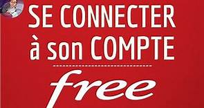 SE CONNECTER à FREE, comment se connecter à mon compte Free sur téléphone mobile et ordinateur