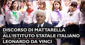 Mattarella interviene all’Istituto Statale Italiano Leonardo Da Vinci