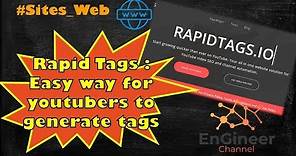 "rapidtags.io" : easy way for YouTubers to generate their tags
