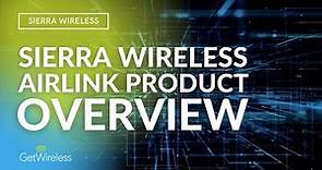 Sierra Wireless AirLink® Product Overview