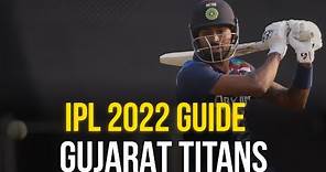 Gujarat Titans: IPL 2022 Guide