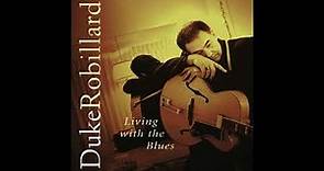 Duke Robillard - Living With Blues (Full Album)