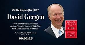 David Gergen, Former Presidential Adviser & Author