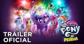 My Little Pony: La película - Tráiler Oficial