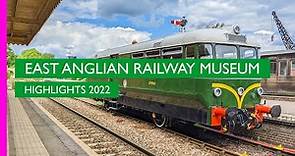 East Anglian Railway Museum | Highlights | 2022
